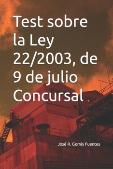 Test sobre la Ley 22/2003, de 9 de julio Concursal
