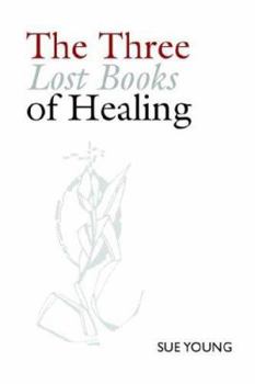 Paperback The Three Lost Books of Healing Book