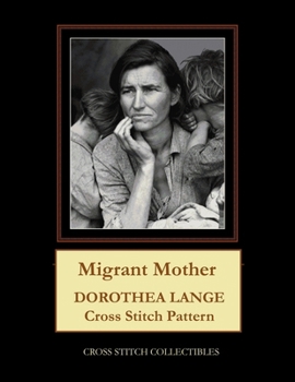 Paperback Migrant Mother: Dorothea Lange cross stitch [Large Print] Book