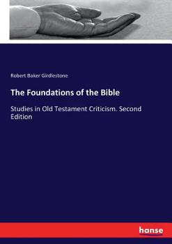 Paperback The Foundations of the Bible: Studies in Old Testament Criticism. Second Edition Book