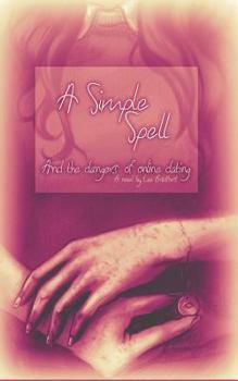 Paperback A Simple Spell and the Dangers of Online Dating Book