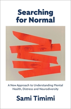 Paperback Searching for Normal: A New Approach to Understanding Mental Health, Distress and Neurodiversity Book