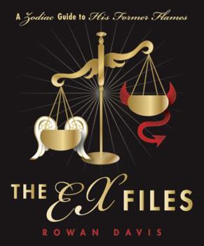 Paperback The Ex Files: A Zodiac Guide to His Former Flames Book