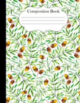 Composition Book: Acorns and Leaves Notebook Journal 8.5" x 11" 120 pages college ruled