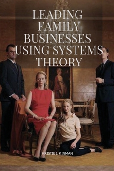 Paperback Leading Family Businesses Using Systems Theory Book