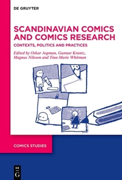 Scandinavian Comics and Comics Research: Contexts, Politics and Practices (Comics Studies)