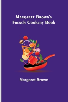 Paperback Margaret Brown's French Cookery Book