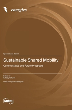 Hardcover Sustainable Shared Mobility: Current Status and Future Prospects Book