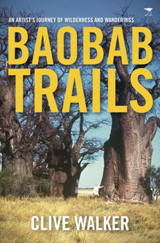 Paperback Baobab Trails: An Artist's Journey of Wilderness and Wanderings Book
