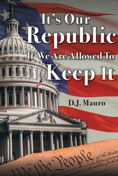 It's Our Republic If We Are Allowed to Keep It