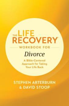 Paperback The Life Recovery Workbook for Divorce: A Bible-Centered Approach for Taking Your Life Back Book