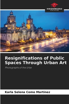 Paperback Resignifications of Public Spaces Through Urban Art Book