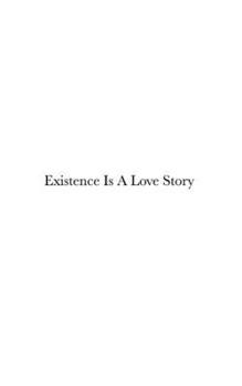 Paperback Existence is a Love Story Book