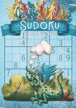 Sudoku f�r schlaue Kids: f�r Kinder ab 12 Jahre 9x9 150 R�tsel inkl. L�sungen Mathematische Bildung Logik Zahlen