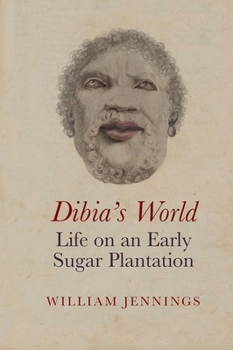 Hardcover Dibia's World: Life on an Early Sugar Plantation Book