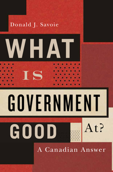 Hardcover What Is Government Good At?: A Canadian Answer Book