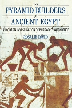 Paperback The Pyramid Builders of Ancient Egypt: A Modern Investigation of Pharaoh's Workforce Book