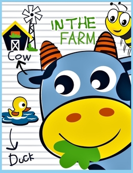 Paperback In the Farm: Fun Educational Coloring Book for Learning Animals ? for Kids Ages 3-6 ? Preschool, Kindergarten and Homeschooling Book