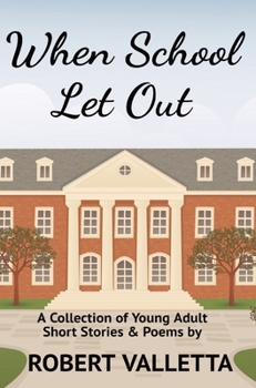 Hardcover When School Let Out: A Collection of Young Adult Short Stories & Poems Book