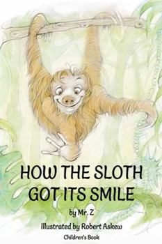 Paperback How the Sloth Got Its Smile Book