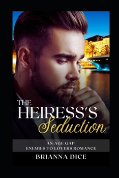 Paperback The Heiress's Seduction: An Age Gap Enemies to Lovers Romance Book