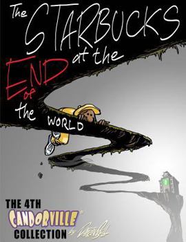Paperback The Starbucks at the End of the World: The 4th Candorville Collection Book