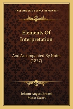 Paperback Elements Of Interpretation: And Accompanied By Notes (1827) Book