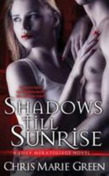Paperback Shadows Till Sunrise: A Lilly Meratoliage Urban Fantasy Romance Book