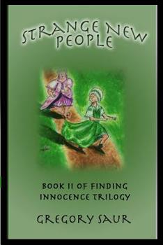 Paperback Strange New People: Book Two of Finding Innocence Book