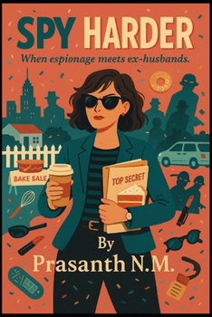 Spy Harder: When espionage meets ex-husbands.