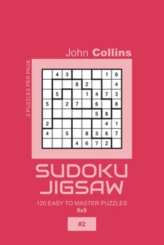 Paperback Sudoku Jigsaw - 120 Easy To Master Puzzles 8x8 - 2 Book