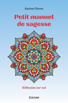 Paperback Petit manuel de sagesse: Réflexion sur soi [French] Book