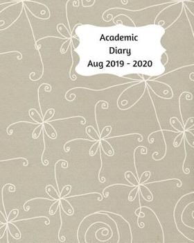 Academic Diary Aug 2019-2020: 8x10 day to a page academic year diary, hourly appointments and space for notes on each page. Perfect for teachers, ... Light brown with dainty white floral design