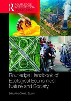 Hardcover Routledge Handbook of Ecological Economics: Nature and Society Book
