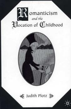 Hardcover Romanticism and the Vocation of Childhood Book