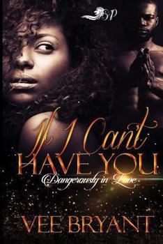 If I Can't Have You: Dangerously in Love