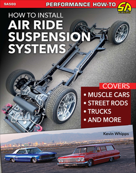 Paperback Install Air Ride Suspension Systems: Covers Muscle Cars, Street Rods, Trucks and More Book