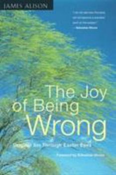 Paperback The Joy of Being Wrong: Original Sin Through Easter Eyes Book