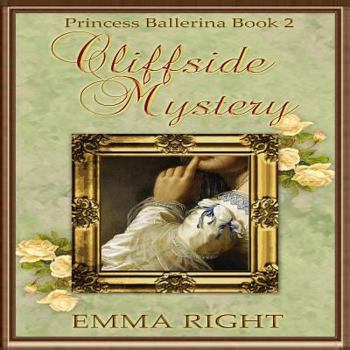 Paperback Cliffside Mystery, Princess Ballerina Book 2: Princesses of Chadwick Castle Book