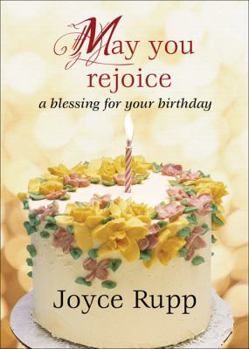 Paperback May You Rejoice: A Blessing for Your Birthday Book