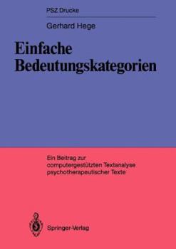 Paperback Einfache Bedeutungskategorien: Ein Beitrag Zur Computerunterstützen Textanalyse Psychotherapeutischer Texte [German] Book