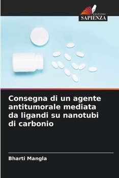 Paperback Consegna di un agente antitumorale mediata da ligandi su nanotubi di carbonio [Italian] Book