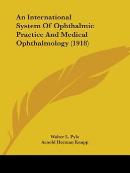 Paperback An International System Of Ophthalmic Practice And Medical Ophthalmology (1918) Book