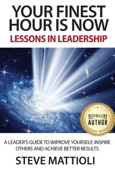 Paperback Your Finest Hour is Now: Lessons in Leadership Book