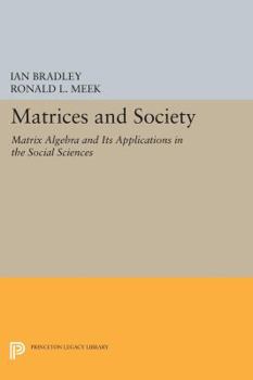 Paperback Matrices and Society: Matrix Algebra and Its Applications in the Social Sciences Book