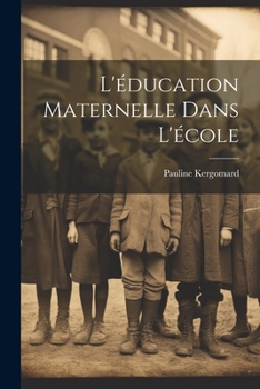 Paperback L'éducation Maternelle Dans L'école [French] Book