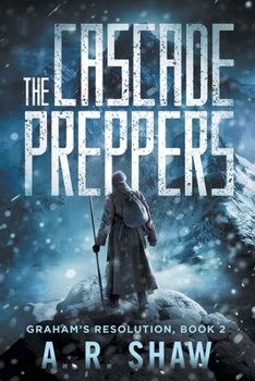 The Cascade Preppers - Book #2 of the Graham's Resolution
