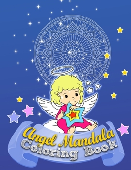 Angel - Mandala - Coloring book: for kids and adults, relaxation, fun and creativity