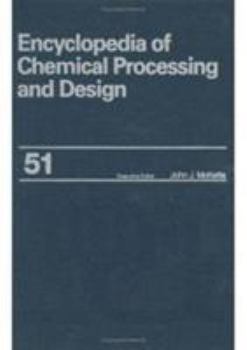 Hardcover Encyclopedia of Chemical Processing and Design: Volume 51 - Slurry Systems: Instrumentation to Solid-Liquid Separation Book