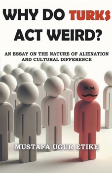 Paperback Why Do Turks Act Weird? Book